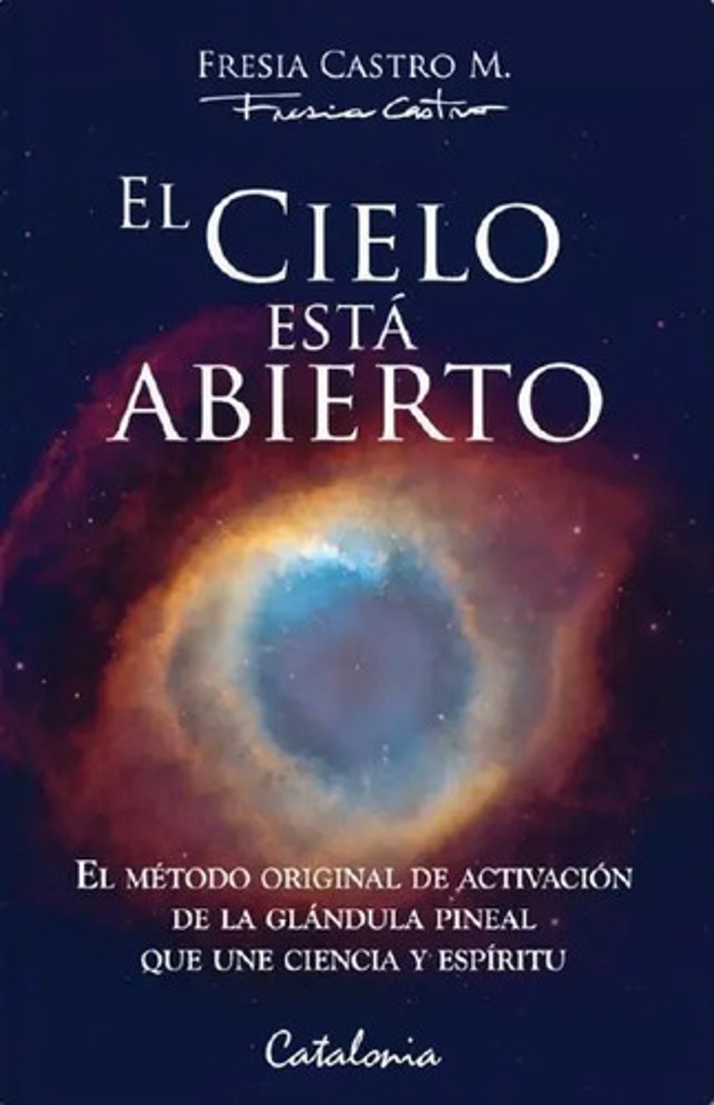 Libro El Cielo Está Abierto, De Fresia Castro. Editorial Catalonia, Tapa Blanda ( 2022)