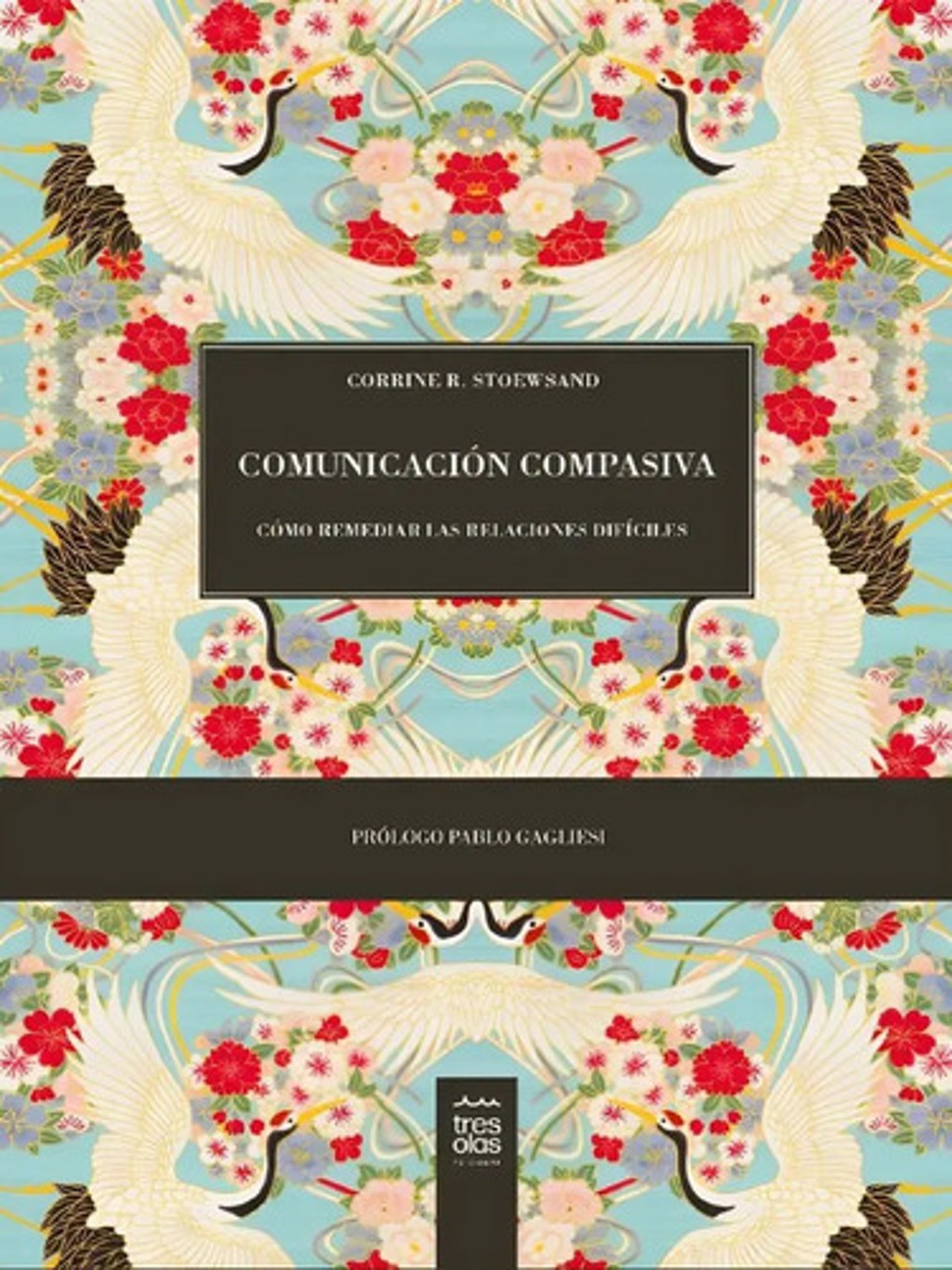Comunicación Compasiva Cómo Remediar Relaciones Difíciles
