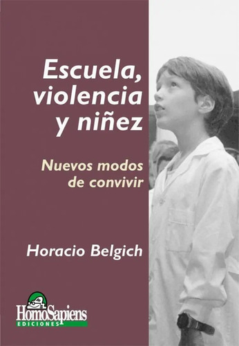 Escuela, Violencia Y Niñez: Nuevos Modos Convivir Belgich
