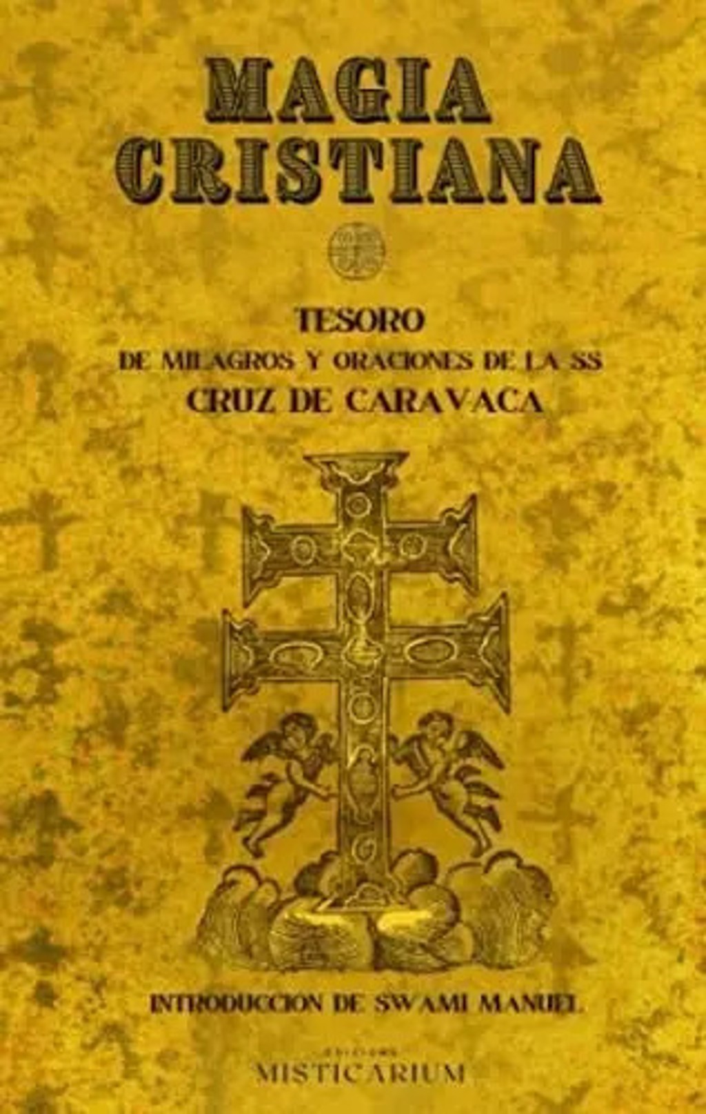 Magia Cristiana Tesoro Milagros  Cruz  Caravaca Swami Manuel