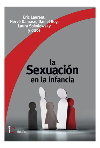 Libro La Sexuación En La Infancia - Eric Laurent - Paidós