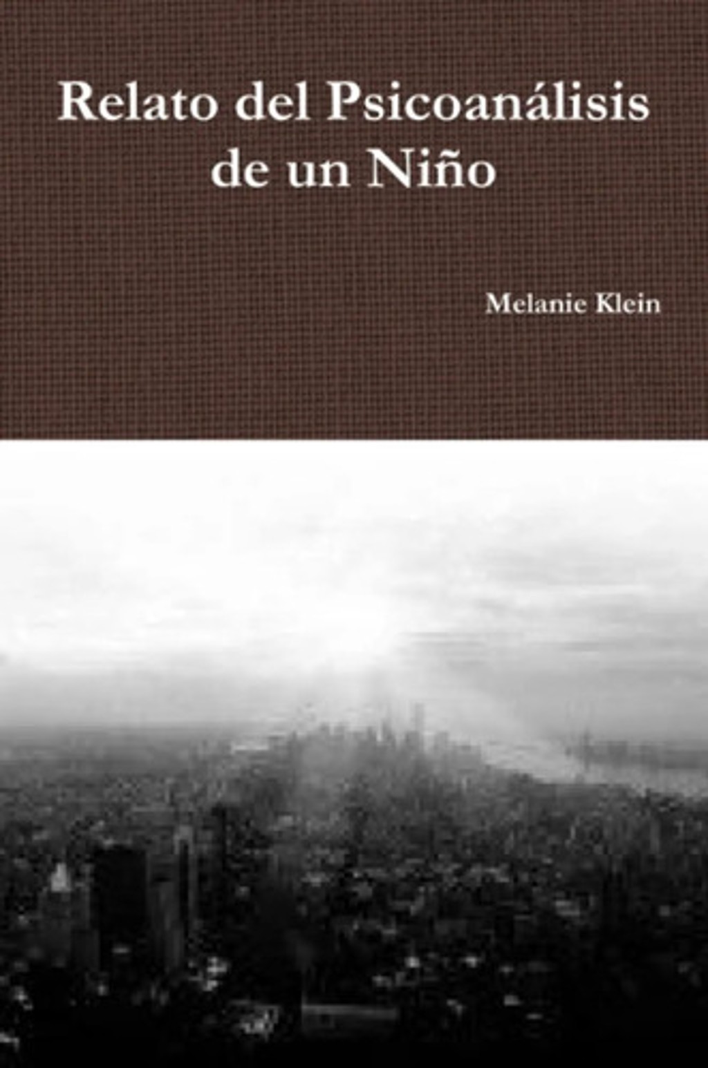 Relato Psicoanálisis De Un Niño Melanie Klein Psicologia