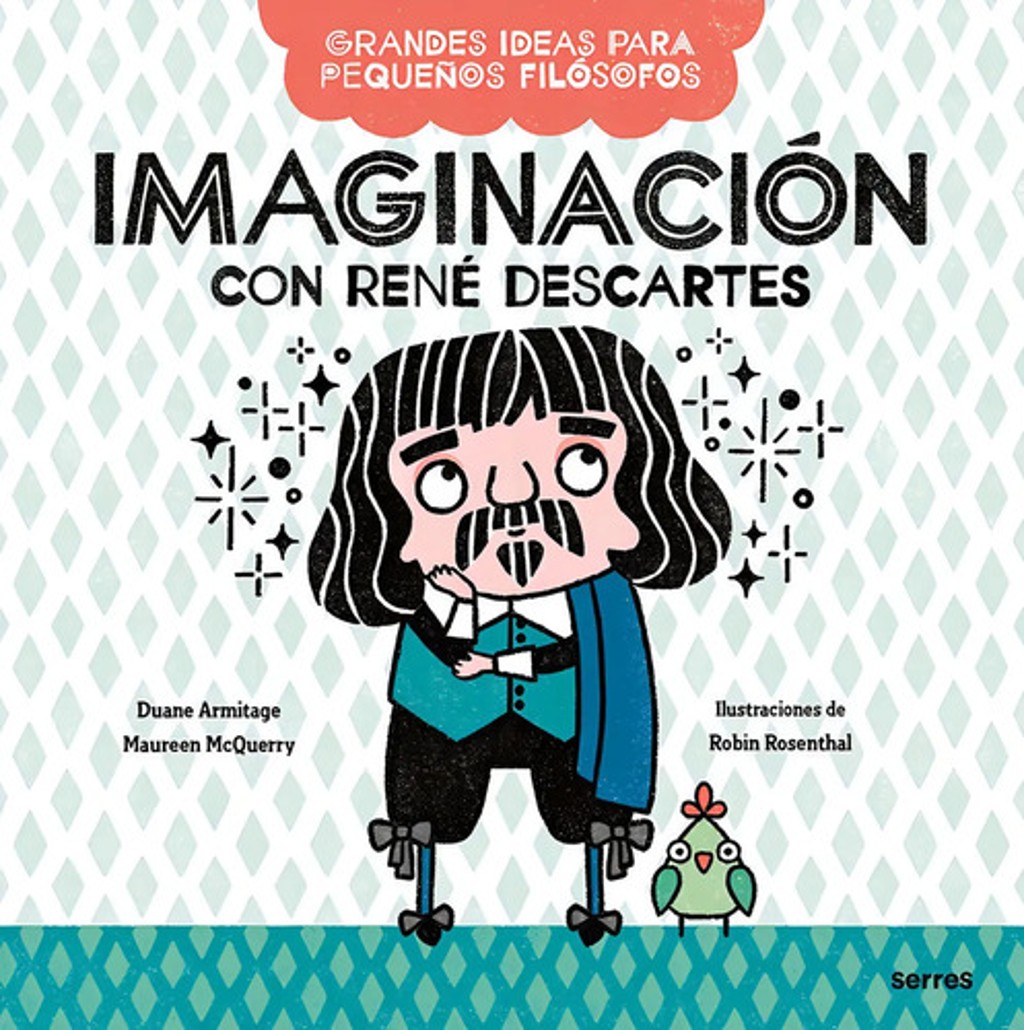 Grandes Ideas Para Pequeños Filósofos-imaginacion Con  Rene