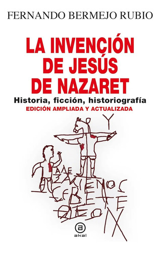 La Invención Jesús De Nazaret Cristianismo Antiguo Gnósticos