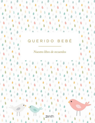 Querido Bebe: Nuestro Libro De Recuerdos, De Aa.vv. 1 Editorial Zenith, Tapa Blanda En Español, 2025