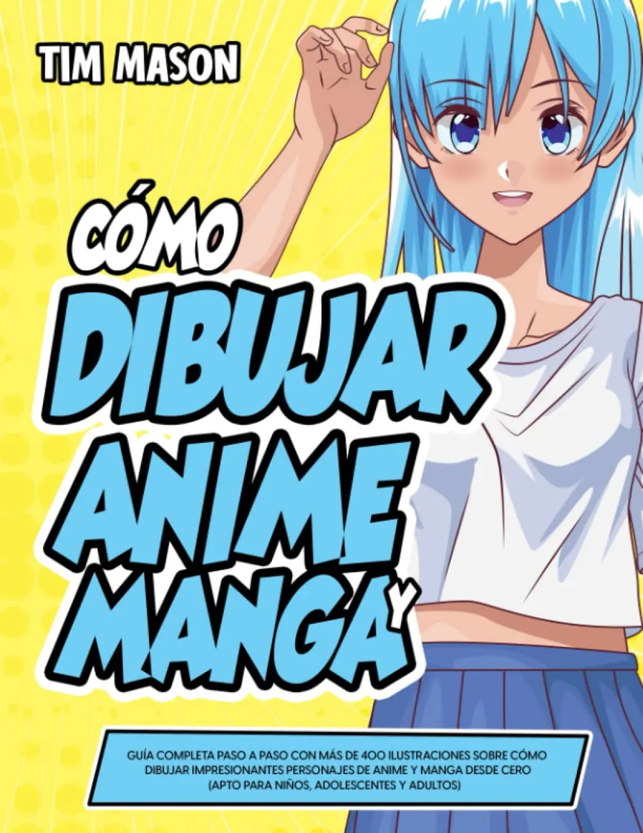 Cómo Dibujar Anime Y Manga : Guía Completa