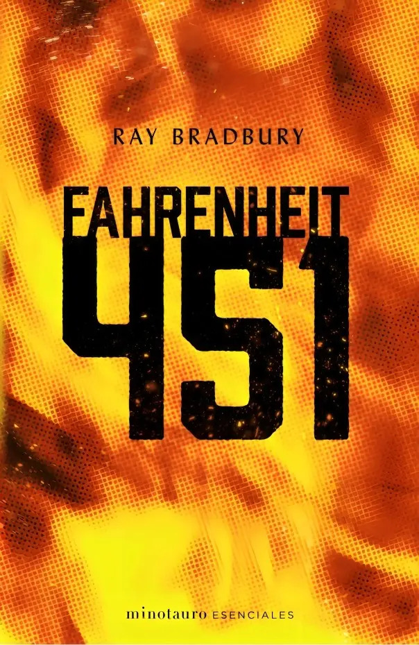 Bradbury Fahrenheit 451 Distopía Social Minotauro