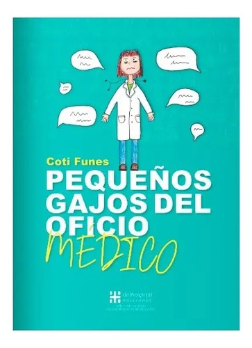 Libro Pequeños Gajos Del Oficio Médico Hosp Italiano, De Coti Funes. Editorial Delhospital Ediciones, En Castellano