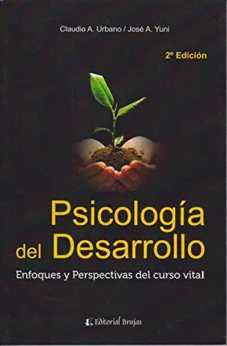 Psicologia Desarrollo. Enfoques Yuni Urbano Curso Vital