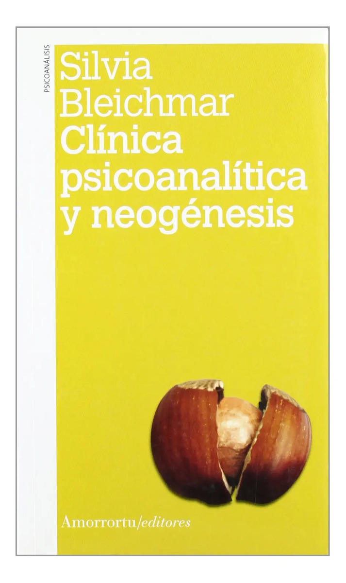 Clínica Psicoanalítica Y Neogénesis Por Silvia Bleichmar