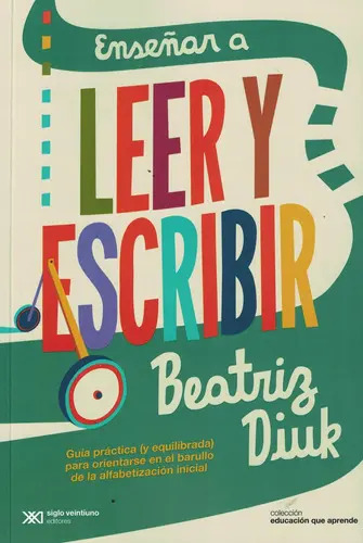 Enseñar a Leer y Escribir - Educacion Que Aprende - Diuk