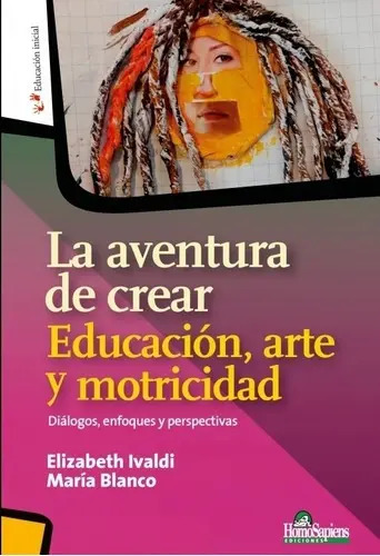 Libro la Aventura de Crear Educacion, Arte y Motricidad