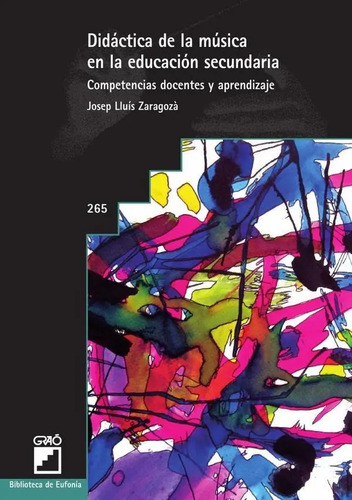 Libro Didáctica De La Música En La Educación Secundaria, De Zaragozá Muñoz, Josep Lluís. Editorial Graó