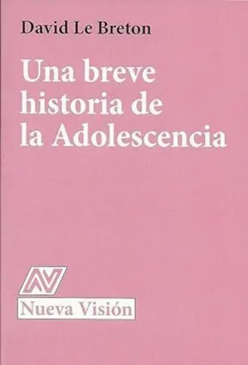 Una Breve Historia De La Adolescencia David Le Breton