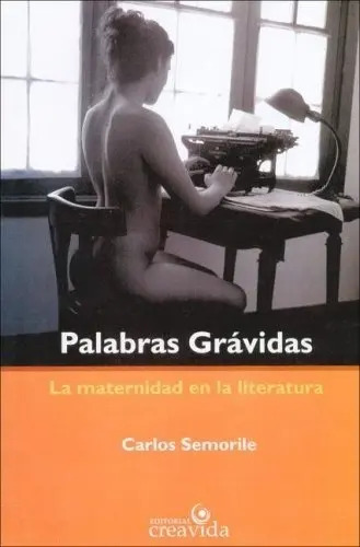 Palabras Grávidas. La Maternidad En La Literatura