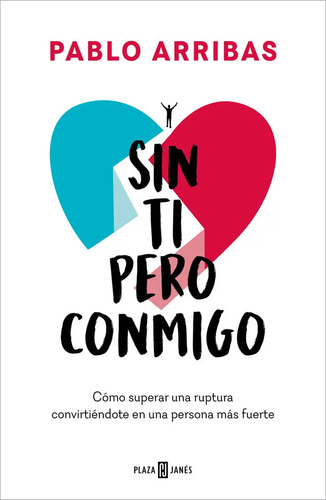 Sin Ti Pero Conmigo Pablo Arribas Amor Propio Y Crecimiento