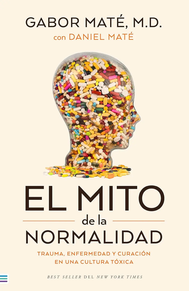 El Mito De La Normalidad - Gabor Mate