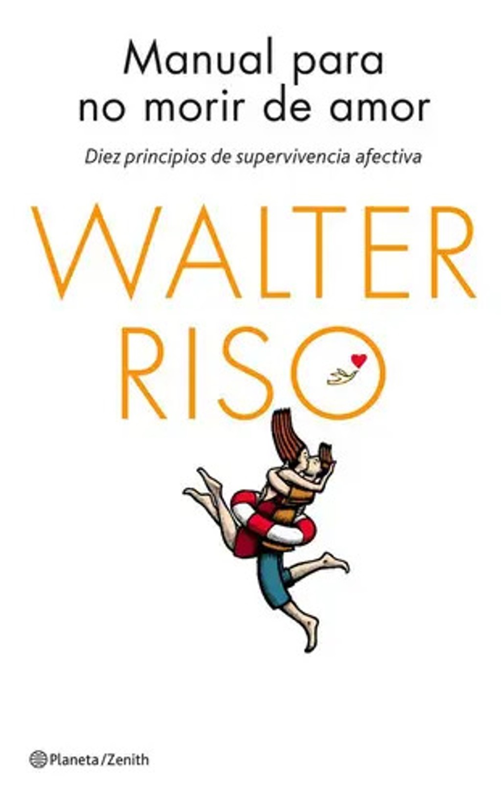 Manual Para No Morir De Amor, De Riso, Walter. Editorial Zenith, Tapa Blanda En Español