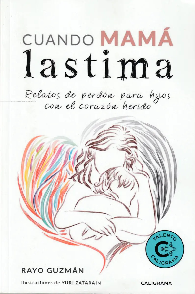 Cuando Mama Lastima Relatos de Perdon para Hijos Co