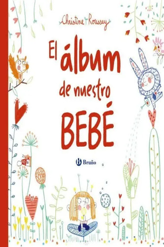 Libro: El Álbum De Nuestro Bebe / Christine Roussey