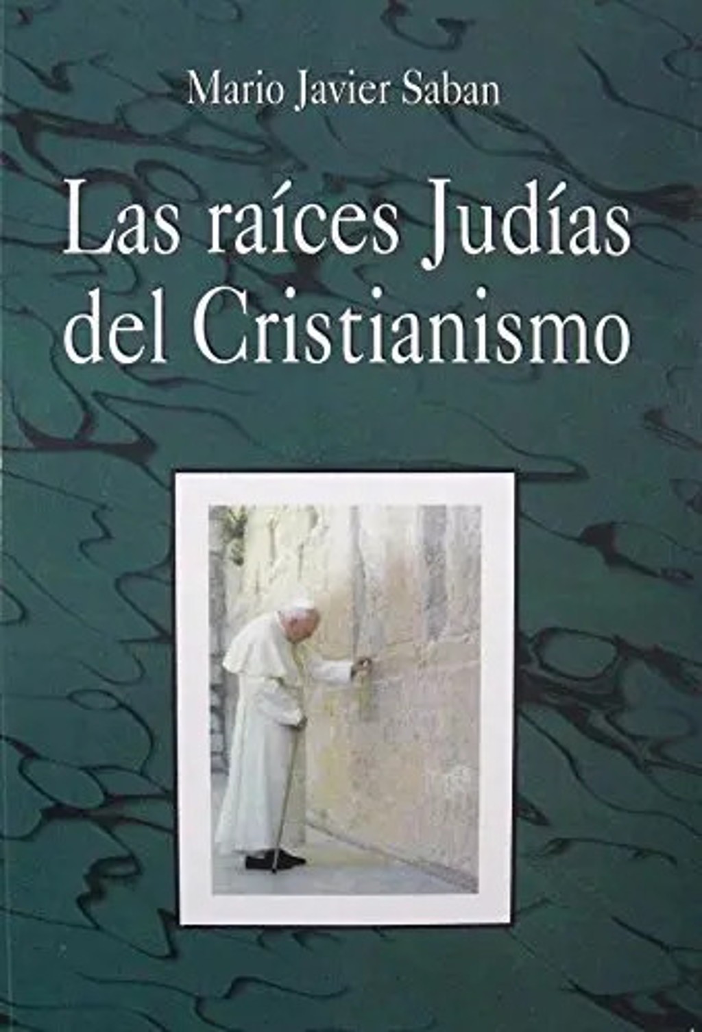 Las Raíces Judías Del Cristianismo Mario J. Saban