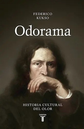 Libro Odorama : Historia Cultural Del Olor De Federico Kukso