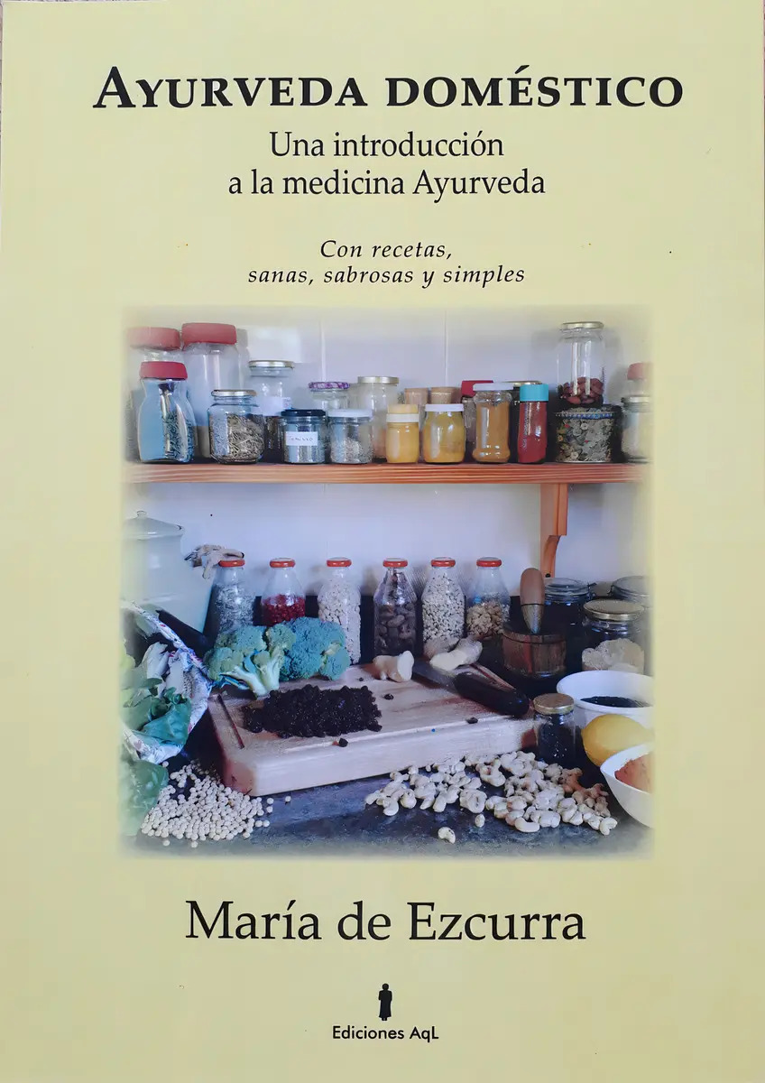 Ayurveda Domestico una Introduccion a la Medicina