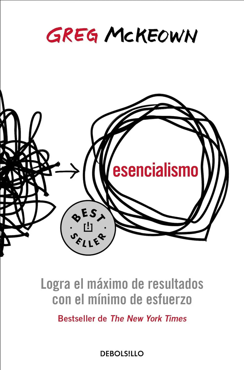 Esencialismo. Logra El Máximo De Resultados Greg Mckeown