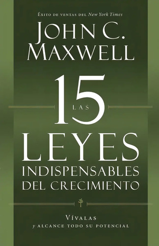 Las 15 Leyes Indispensables Del Crecimiento, De Maxwell, John. Editorial Center Street, Tapa Blanda En Español, 2013