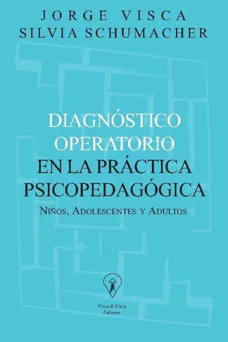 Diagnóstico Operatorio En La Präctica Psicopedagógica, De Jorge Visca., Vol. 1. Editorial Visca Y Visca, Tapa Blanda En Español