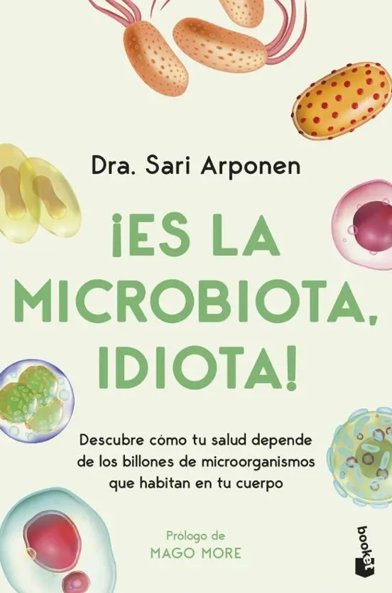 ¡ Es La Microbiota, Idiota ! ( Edicion Limitada )