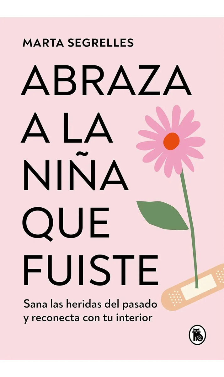 Abraza A La Niña Que Fuiste Marta Segrelles