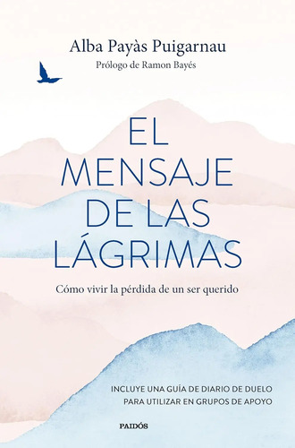 El Mensaje De Las Lágrimas Alba Payàs Puigarnau