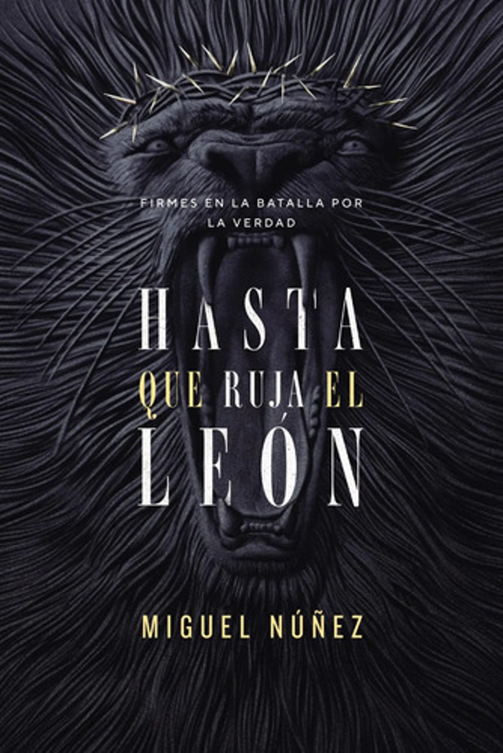 Hasta Que Ruja El León Miguel Núñez