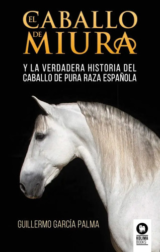 El Caballo De Miura Guillermo García Palma