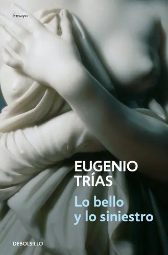 Libro Lo Bello y Lo Siniestro - Eugenio Trias
