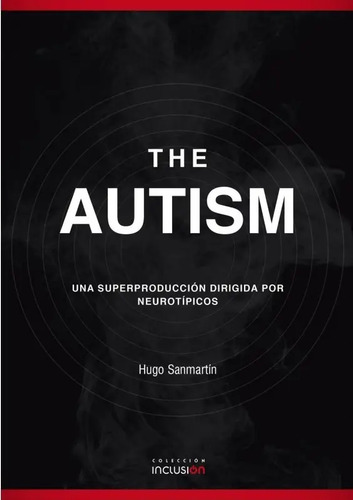 Libro The Autism - Hugo Sanmartín - Autismo Neurodivergentes