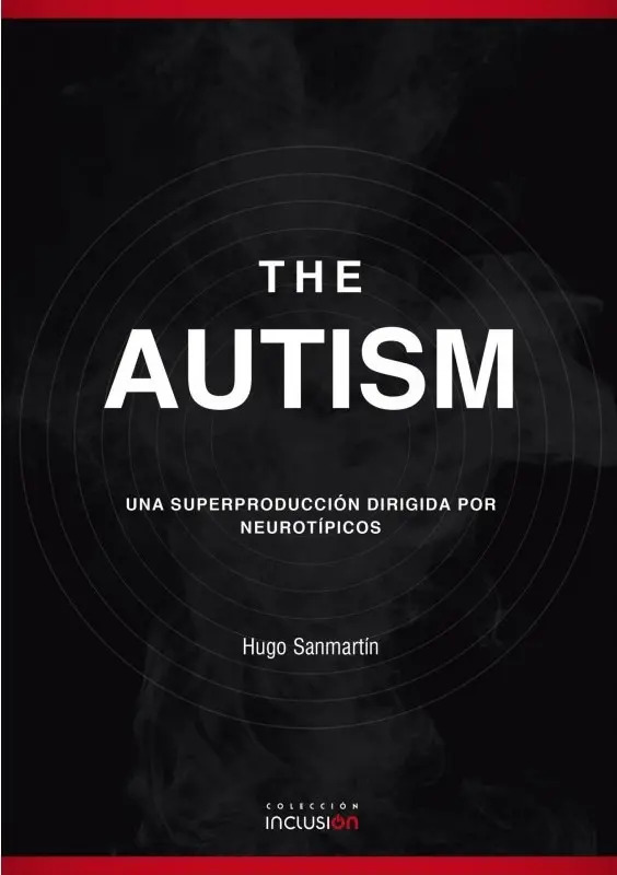 Libro The Autism - Hugo Sanmartín - Autismo Neurodivergentes