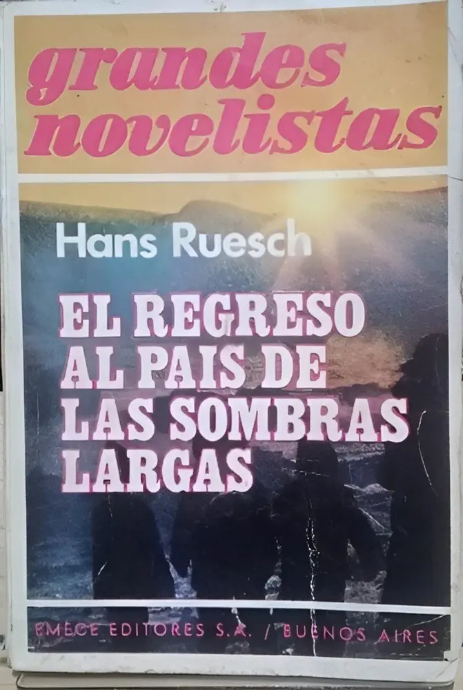 El Regreso Al Pais De Las Sombras Largas - Hans Ruesch