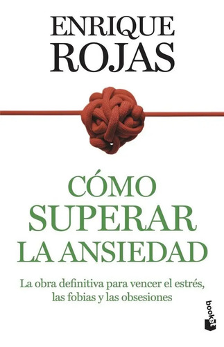 Como Superar La Ansiedad, Enrique Rojas - Estrés Fobias