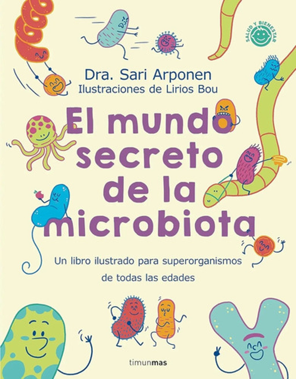El Mundo Secreto De La Microbiota Todas Edades Sari Arponen