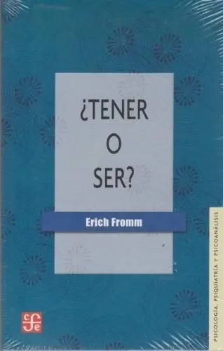 ¿tener O Ser? Psicologia Psiquiatria Y Psicoanalisis - Fromm