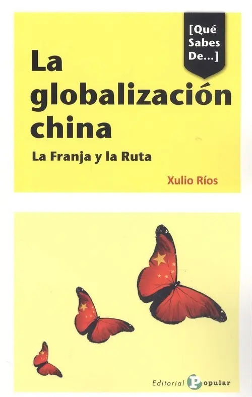 La Globalización China - La Franja Y La Ruta - Xulio Rios 