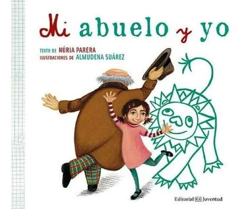 Libro: Mi Abuelo Y Yo - Nuria Parera - Abuelos Nietos Regalo