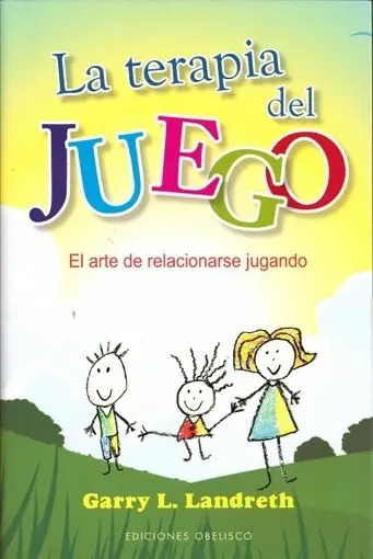 Terapia Del Juego, La - Garry L. Landreth