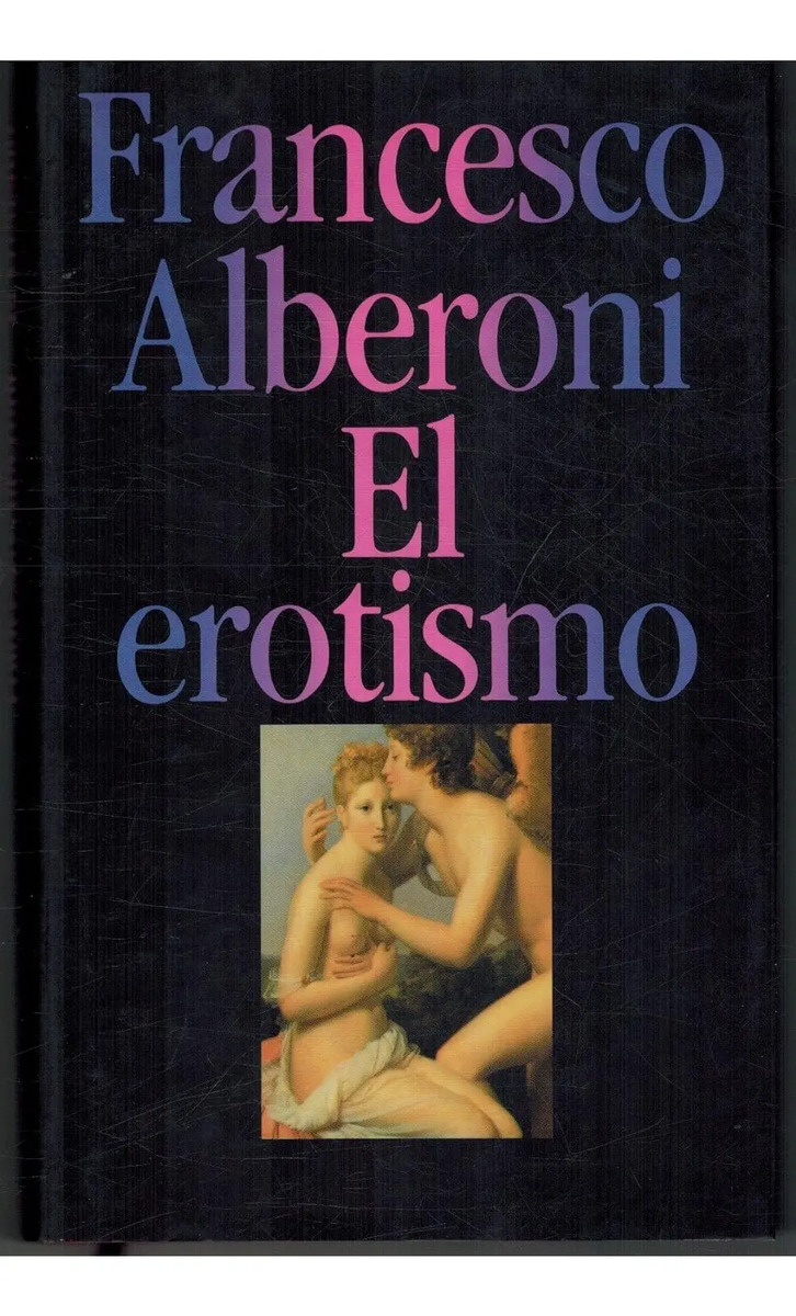 El Erotismo - Alberoni, Francesco - Psicologia