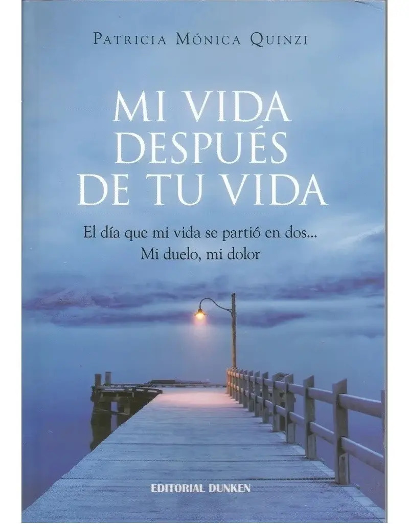 Mi Vida Despues De Tu Vida Duelo  Dolor Patricia Monica