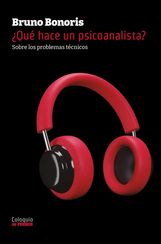 ¿qué Hace Un Psicoanalista?  Los Problemas Técnicos Bonoris