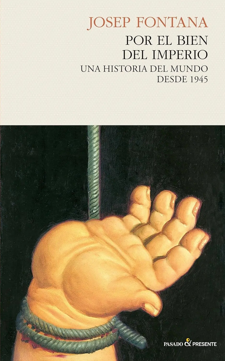 Bien Del Imperio Una Historia Del Mundo Desde 1945 Fontana
