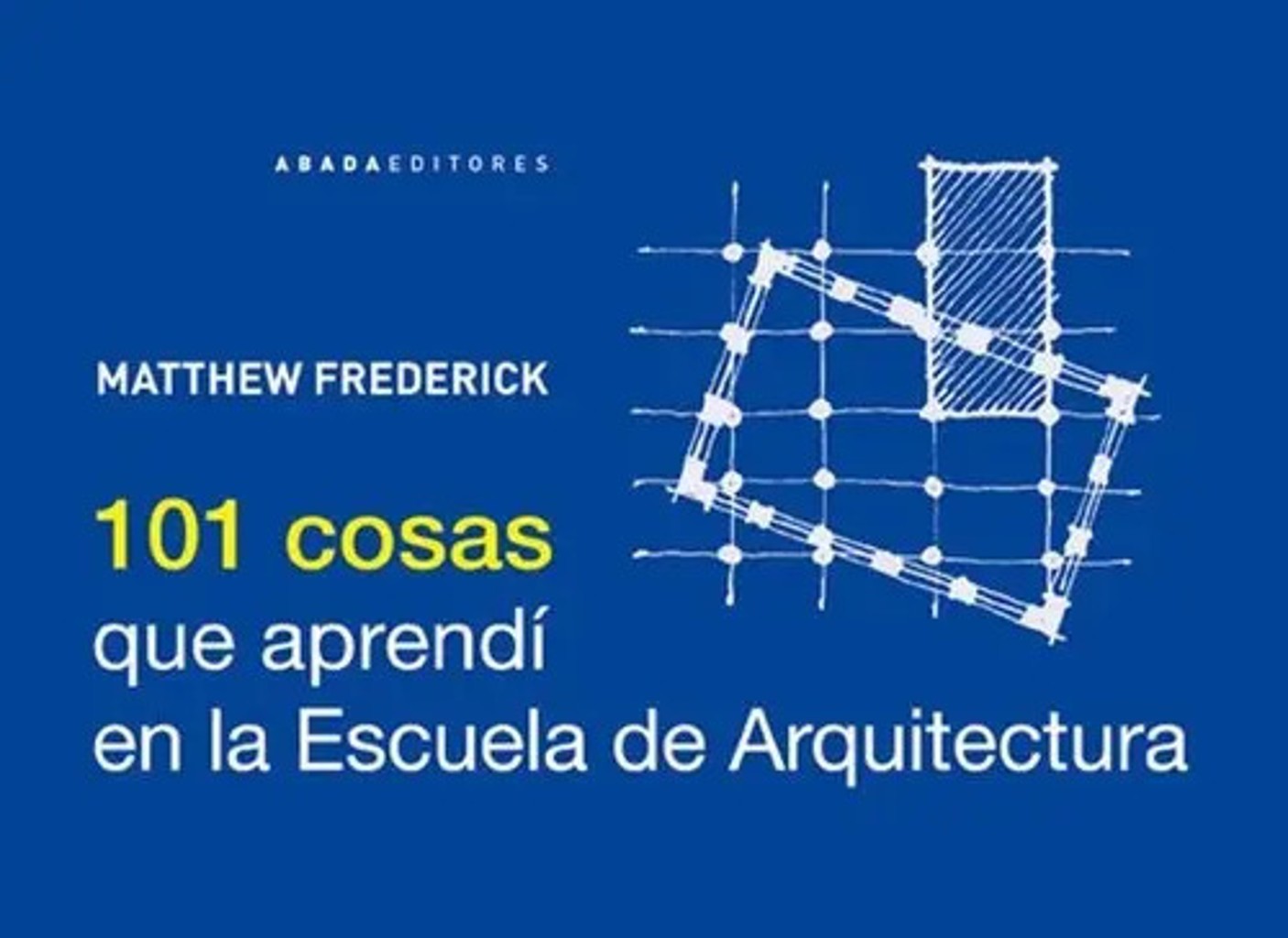 101 Cosas Que Aprendi En La Escuela De Arquitectura